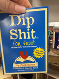 Dip Shit Fruit