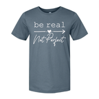 Be Real Not Perfect Tee: Grey / 2-XL