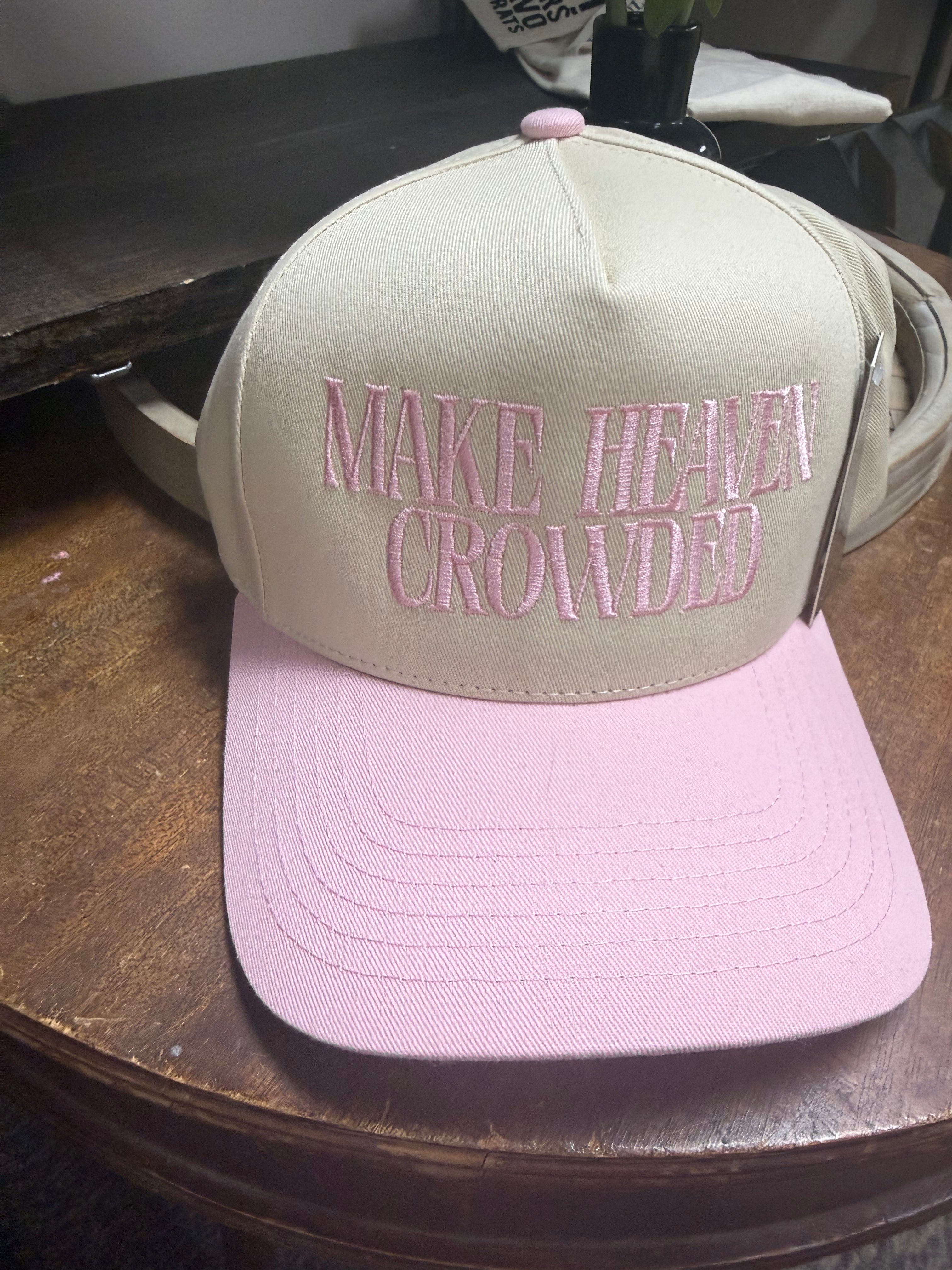 Make Heaven Crowded trucker hat