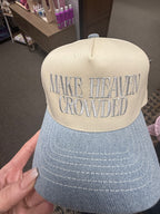 Make Heaven Crowded trucker hat