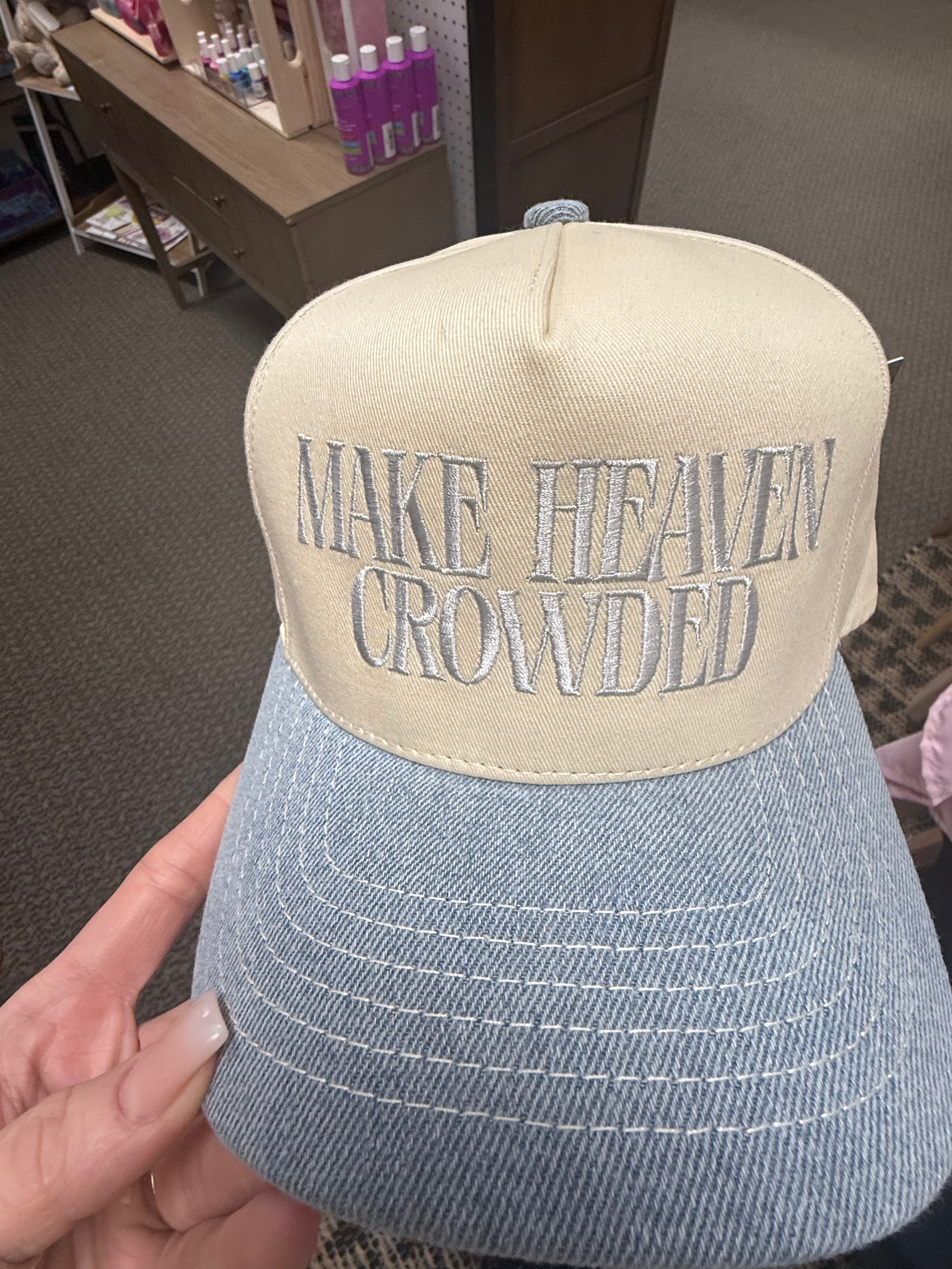 Make Heaven Crowded trucker hat